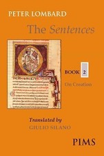 The Sentences Book 2: On Creation (Mediaeval Sources in Translation) by Peter L