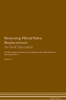 Reversing Mitral Valve Replacement, Health Central