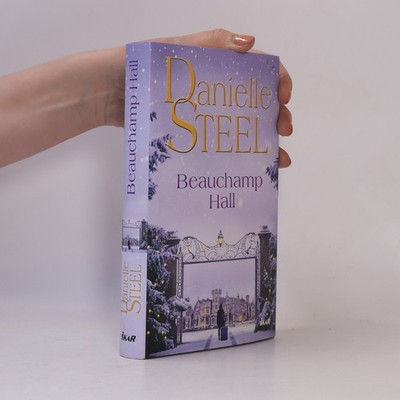 Beauchamp Hall  |  Danielle Steel
