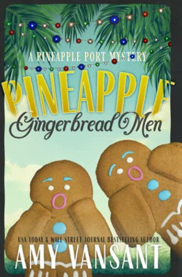 Pineapple Gingerbread Men: A Pineapple Port Mystery: Bo - Paperback / softback N