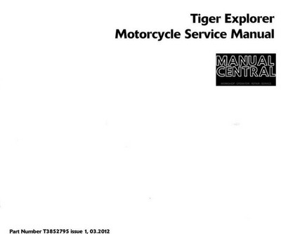 TRIUMPH TIGER EXPLORER WERKSTATT SERVICE MANUAL MÄRZ 2012 AUSGABE NACHDRUCK