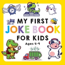 My First Joke Book for Kids Ages 4-9: The Funniest and Best Jokes, Riddles, ...
