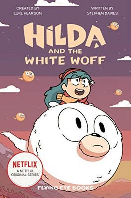 Hilda and the White Woff (Netflix Original Series T by Stephen Davies 1838740295