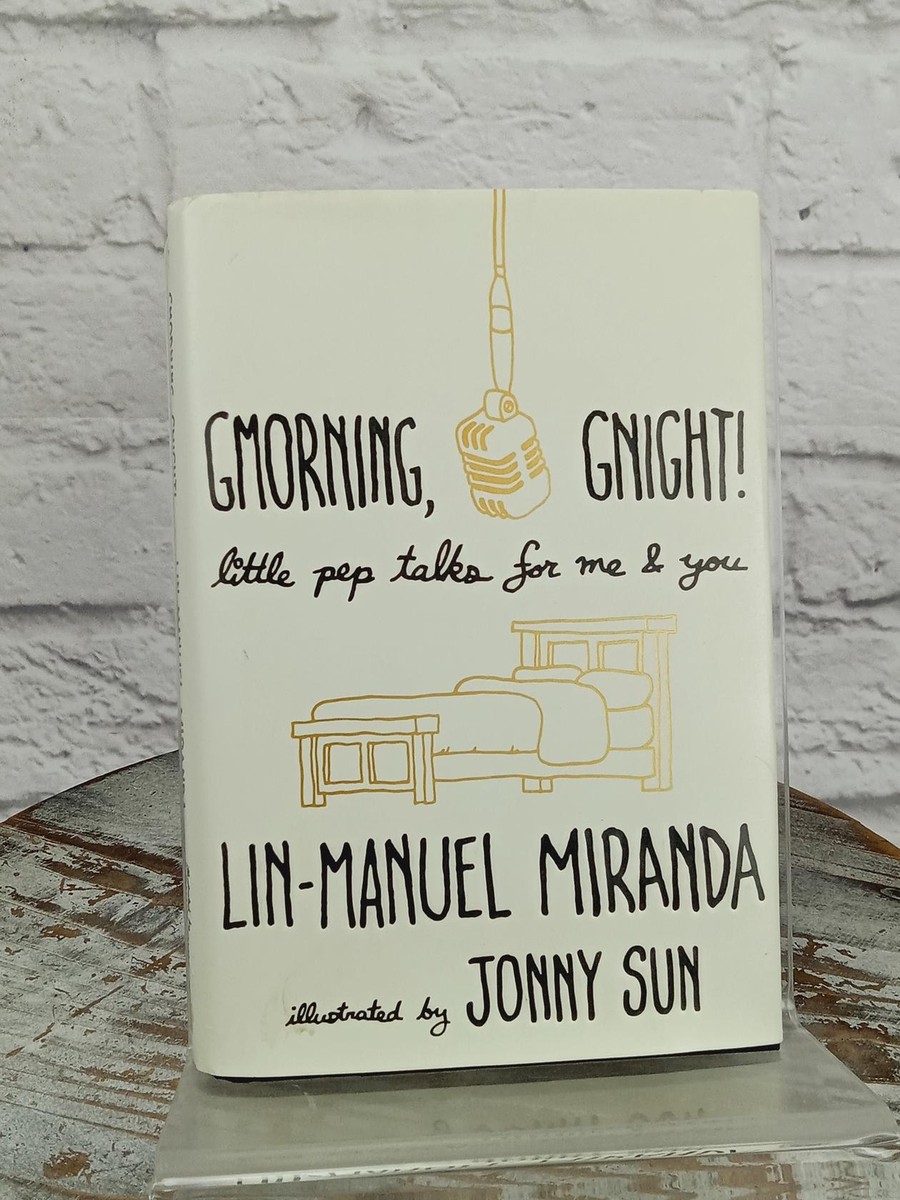 Gmorning, Gnight!: Little Pep Talks for Me You By Lin-Manuel