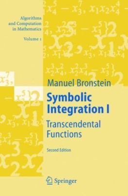 Symbolic Integration I: Transcendental Functions (Algorithms and Computation in 