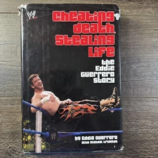 Cheating Death, Stealing Life: The Eddie Guerrero Story by Eddie Guerrero: New