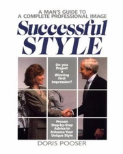 Successful Style : A Man's Guide to a Complete Professional Image