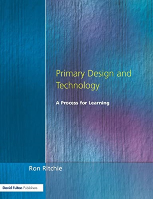 Primary Design and Technology: A Process for Learning - Paperback NEW Ritchie, R