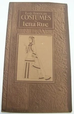 Walter T Foster c. 1931 Early American Costumes by Lena Rue