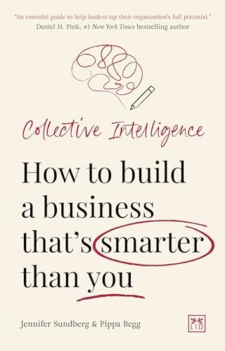 Collective Intelligence: How to build a busines. Sundberg, Begg.#+,.# - Image 2