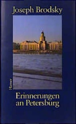 Erinnerungen an Petersburg Joseph Brodsky. Aus dem Amerikan. von Sylvia List und