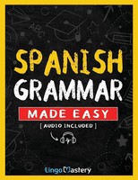 Spanish Grammar Made Easy Lingo Mastery Taschenbuch Englisch 2023 Lingo Mastery