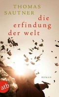 Die Erfindung Der Welt | Sautner, Thomas | Kartoniert | 9783746638973