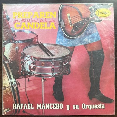 Rafael Mancebo Y Su Orquesta   Preparen Candela PREPAREN CANDELA MAMBO DE AYER