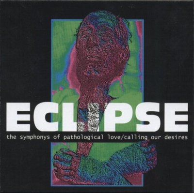 Eclipse  The Symphonys Of Pathological Love/Calling Our Desires  CD [SICK DEATH]