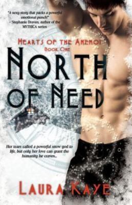 North of Need (Hearts of the Anemoi, Book 1) ~ Laura Kaye