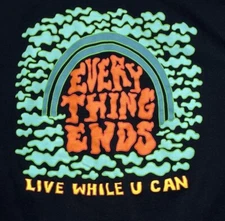 A-Lab Graphic T-Shirt Men’s Large EVERYTHING ENDS LIVE WHILE U CAN Short Sleeve