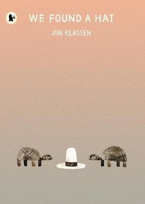 Jon Klassen / We Found a Hat /  9781406373820