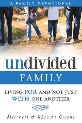Undivided: A Family Devotional: Living FOR And Not Just WITH One Another - O...