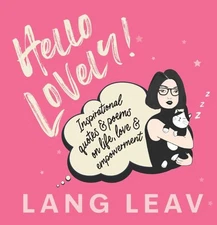 Hello Lovely! : Inspirational Quotes & Poems on Life, Love & Empowerment, Har...