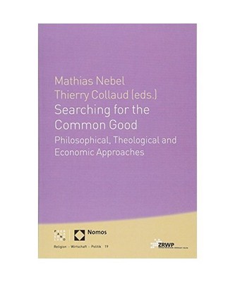 Searching for the Common Good: Philosophical, Theological and Economical Approac