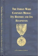 INDIAN WAR CAMPAIGN MEDALS 0 Its History and His Recipients