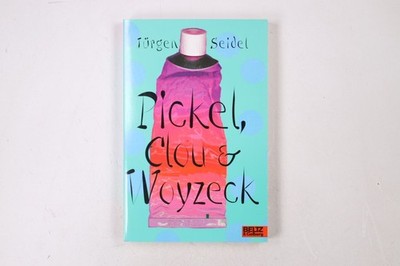 40871 Jürgen Seidel PICKEL, CLOU UND WOYZECK Roman