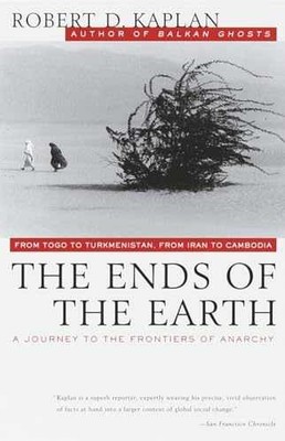 The Ends of the Earth: From Togo to - Paperback, by Kaplan Robert D. - Very Good