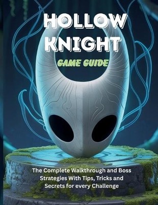 Steve C Powell Hollow Knight Game Guide (Paperback) Computer Games Guide