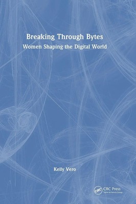 Kelly Vero | Breaking Through Bytes | Buch | Englisch (2025) | CRC Press
