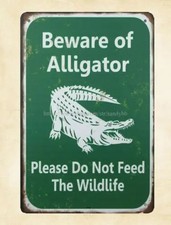 Beware of Alligator Do Not Feed Wildlife Tin Metal Signs Home D cor 8x12 country