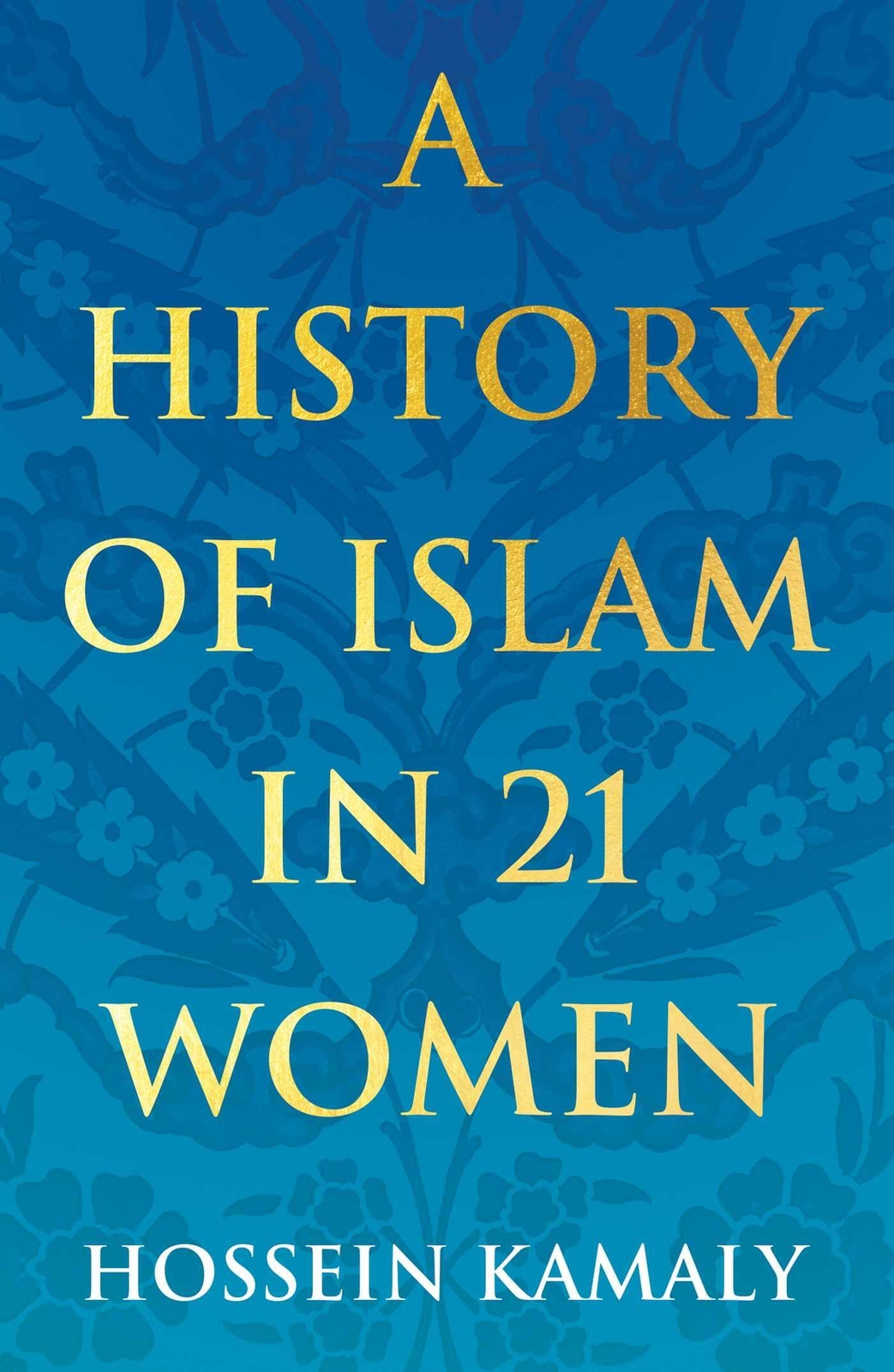 Thumbnail - A History Of Islam In 21 Women Hossein Kamaly Taschenbuch Englisch