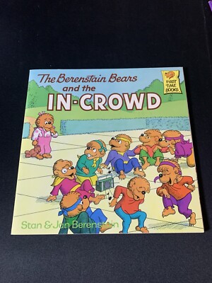 First Time Books(R) Ser.: The Berenstain Bears and the In-Crowd by Jan...