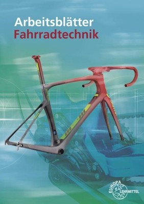Arbeitsblätter Fahrradtechnik Autoren: Gressmann, Michael (Dipl. Ingenieur, Bork