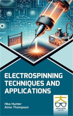 Electrospinning: Techniques and Applications (Hardback or Cased Book)