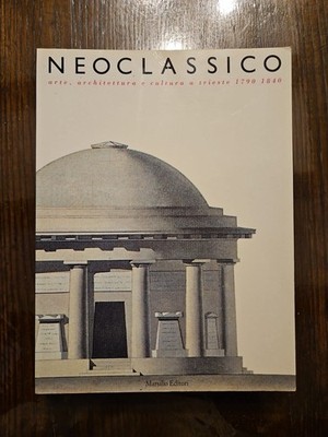 Neoklassizistisches Buch Kunst Kultur Architektur in Triest 1790-1840 Marsilio 1990