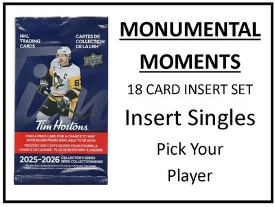 2025-26 TIM HORTONS  ''MONUMENTAL MOMENTS'' YOU PICK LIST