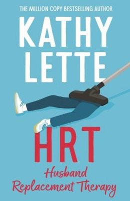 HRT: Husband Replacement Therapy : The Hilarious and Heartbreakin