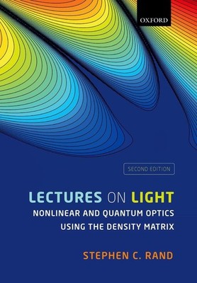 Lectures on Light: Nonlinear and Quantum Optics using the Density Matrix by Step