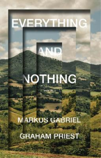 Graham Priest Markus Gabriel Everything and Nothing (Tascabile)