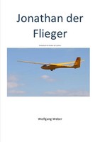 Jonathan Der Flieger Wolfgang Weber Taschenbuch 104 S. Deutsch 2012 epubli