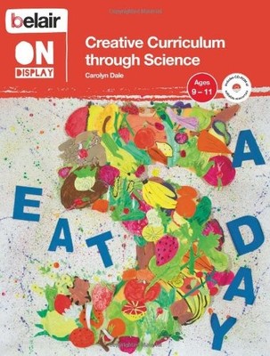 Creative Curriculum through Science: Ages 9 11 (Belair On Displa