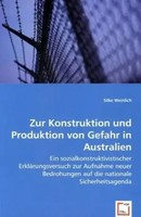 Silke Weinlich | Zur Konstruktion Und Produktion Von Gefahr In Australien | Buch