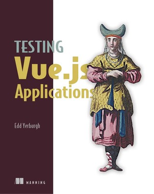 Testing Vue.js Applications | Edd Yerburgh | Englisch | Taschenbuch | 2019