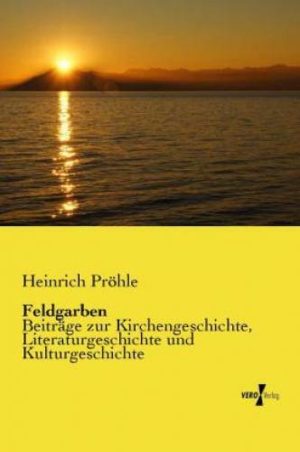 Thumbnail - Feldgarben Beiträge Zur Kirchengeschichte, Literaturgeschichte Und