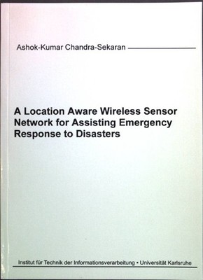 A Location Aware Wireless Sensor Network for Assisting Emergency Response to Dis