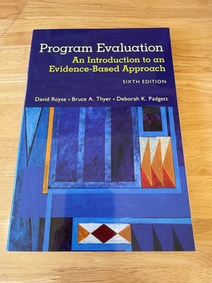 Program Evaluation: An Introduction to an Evidence-Based Approach 6th Edition