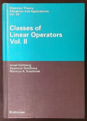 CLASSES OF LINEAR OPERATORS VOL. II AA.VV. BIRKHAUSER 1993 \ GEBUNDEN