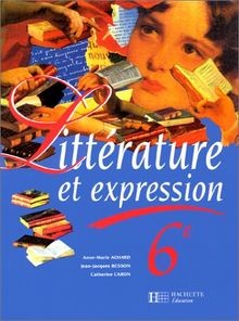 Littérature et expression, 6e von Besson, Jean-Jacques, ... | Buch | Zustand gut
