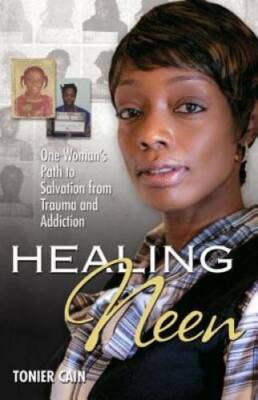Healing Neen: One Woman's Path to Salvation from Trauma and Addiction - GOOD